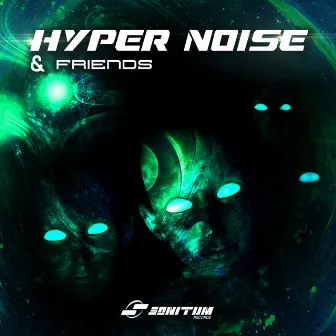 & Friends by Hyper Noise