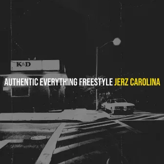 Authentic Everything Freestyle by Jerz Carolina