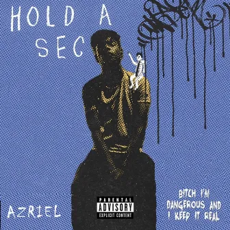 HOLD A SEC by Azriel