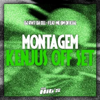 Montagem Kenjus Off Set by DJ RW7 DA 011