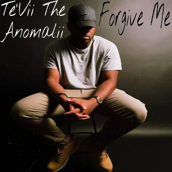 Forgive Me by Te'Vii The Anomalii