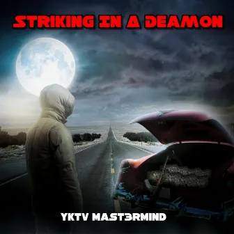 STRIKING IN A DEAMON by YKTV Mast3rMind