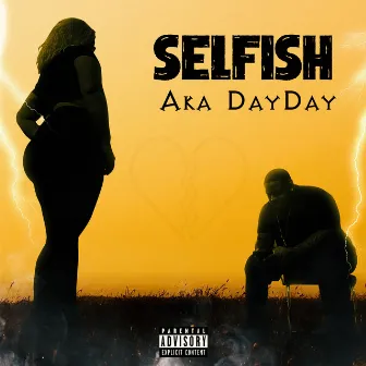 Selfish by Aka DayDay