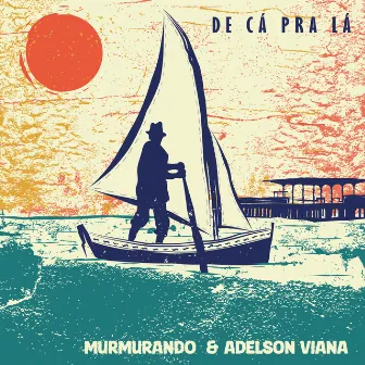 De Cá pra Lá by Adelson Viana