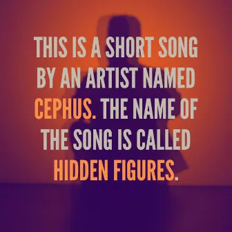 HIDDEN FIGURES by CEPHUS.