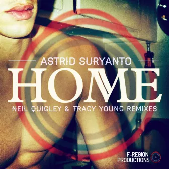 Home (The Neil Quigley & Tracy Young Remixes) by Astrid Suryanto