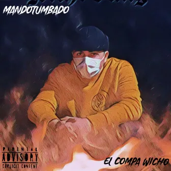 El Compa Wicho by MandoTumbado