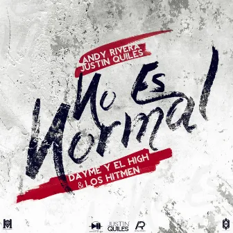 No Es Normal (feat. Justin Quiles & Andy Rivera) by Los Hitmen