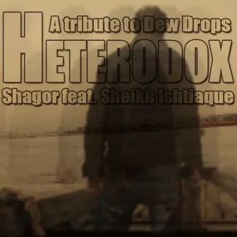 Heterodox (A tribute to Dew Drops) by Shagor