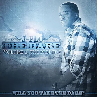 The Dare, Vol. I: The Prelude by J-Flo