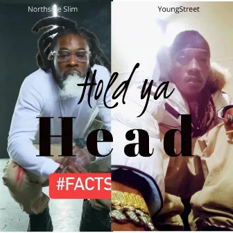 Hold Ya Head by Youngstreet