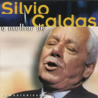 O Melhor De Silvio Caldas by Silvio Caldas