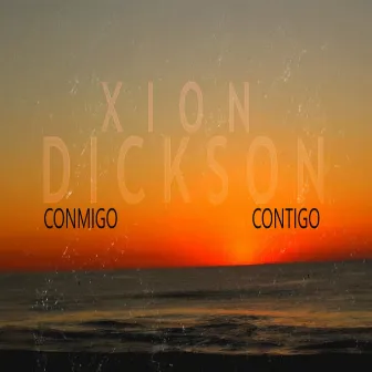 Conmigo, Contigo by Xion Dickson