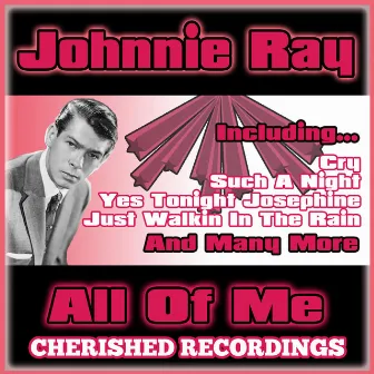 All of Me by Johnnie Ray