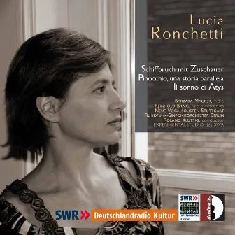 Ronchetti: Schiffbruch mit Zuschauer, Pinocchio, una storia parallela & Il sonno di Atys by Lucia Ronchetti