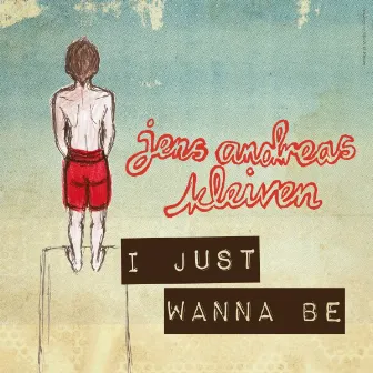 I Just Wanna Be by Jens Andreas Kleiven