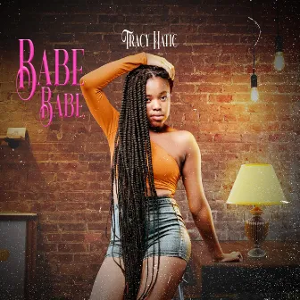 Babe Babe by Tracy Hatic