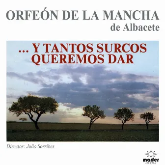 Surcos by Orfeón de La Mancha de Albacete