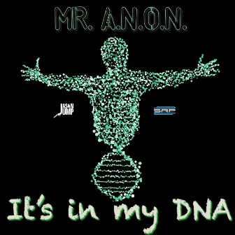 It's in my DNA by Mr. A.N.O.N. Act Now or Never