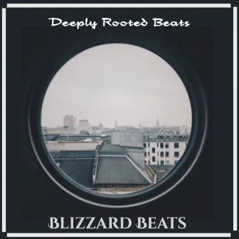 Deeply Rooted Beats by Blizzard Beats