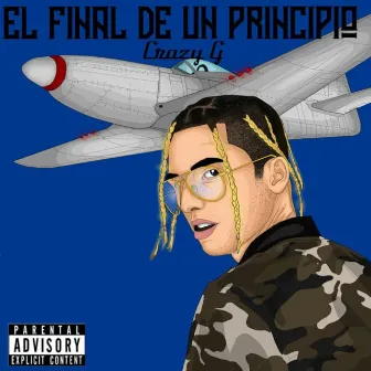 El Final de Un Principio. by Crazy G