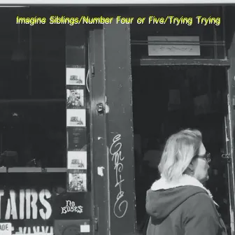 Imagine Siblings / Number Four or Five‬ / Trying Trying by No Buses