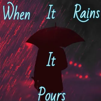 When It Rains It Pours by Worstest