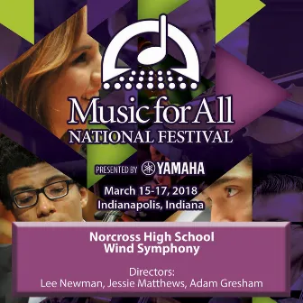 2018 Music for All (Indianapolis, IN): Norcross High School Wind Symphony [Live] by Lee Newman