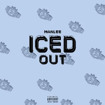 ICED OUT by Manlee