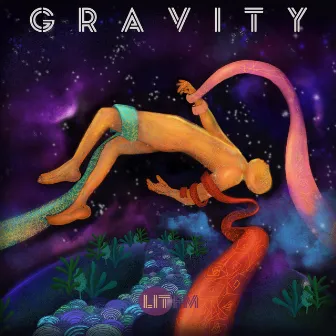 Gravity by Lit FM