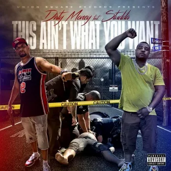 This AIN't What YOU Want by DIRTY MONEY