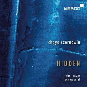 Czernowin: Hidden by Chaya Czernowin