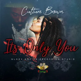 Its Only You by Culture Brown