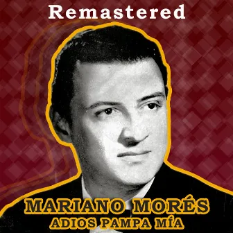 Adiós Pampa Mía (Remastered) by Mariano Mores