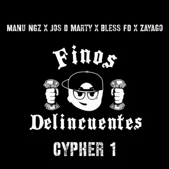 Finos Delincuentes Cypher 1 by Zayago