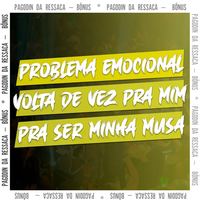 Problema Emocional / Volta de Vez Pra Mim / Pra Ser Minha Musa