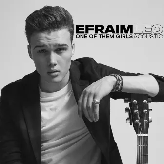 One of Them Girls (Acoustic Version) by Efraim Leo