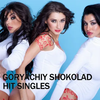 Hit Singles by Goryachiy Shokolad