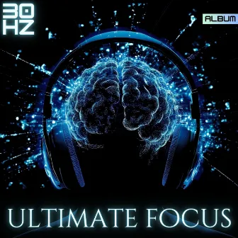 Ultimate 30 Hz Binaural Brain Waves for Deep Focus, Concentration, and Study Success by Binaural Beats Catalogue