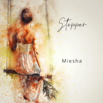 Stepper by Miesha