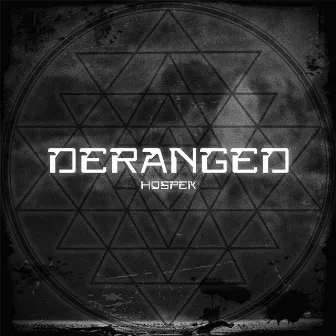 Deranged by Hospek