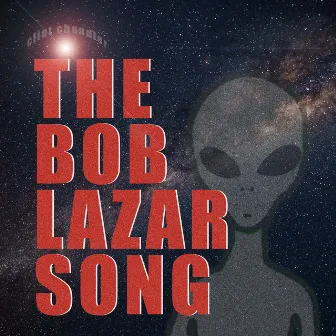 The Bob Lazar Song by Clint Chandler