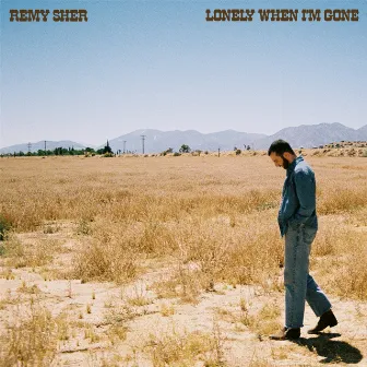 Lonely When I'm Gone by Remy Sher