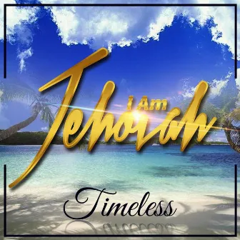 I Am Jehovah by Timeless