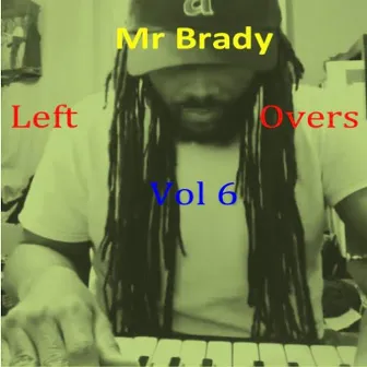 Left Overs, Vol. 6 Beat Tape by Mr Brady