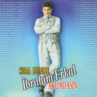 Sıra Bende / Aklımdasın by İbrahim Erkal