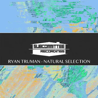 Natural Selection by Ryan Truman