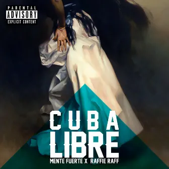 Cuba Libre by Mente Fuerte