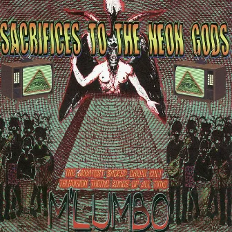 Sacrifices to the Neon Gods - the Greatest Sacred Cargo Cult Television Theme Songs of All Time by M'lumbo