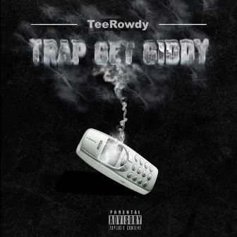 Trap Get Giddy by TeeRowdy